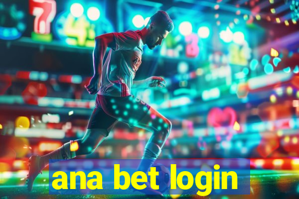 ana bet login